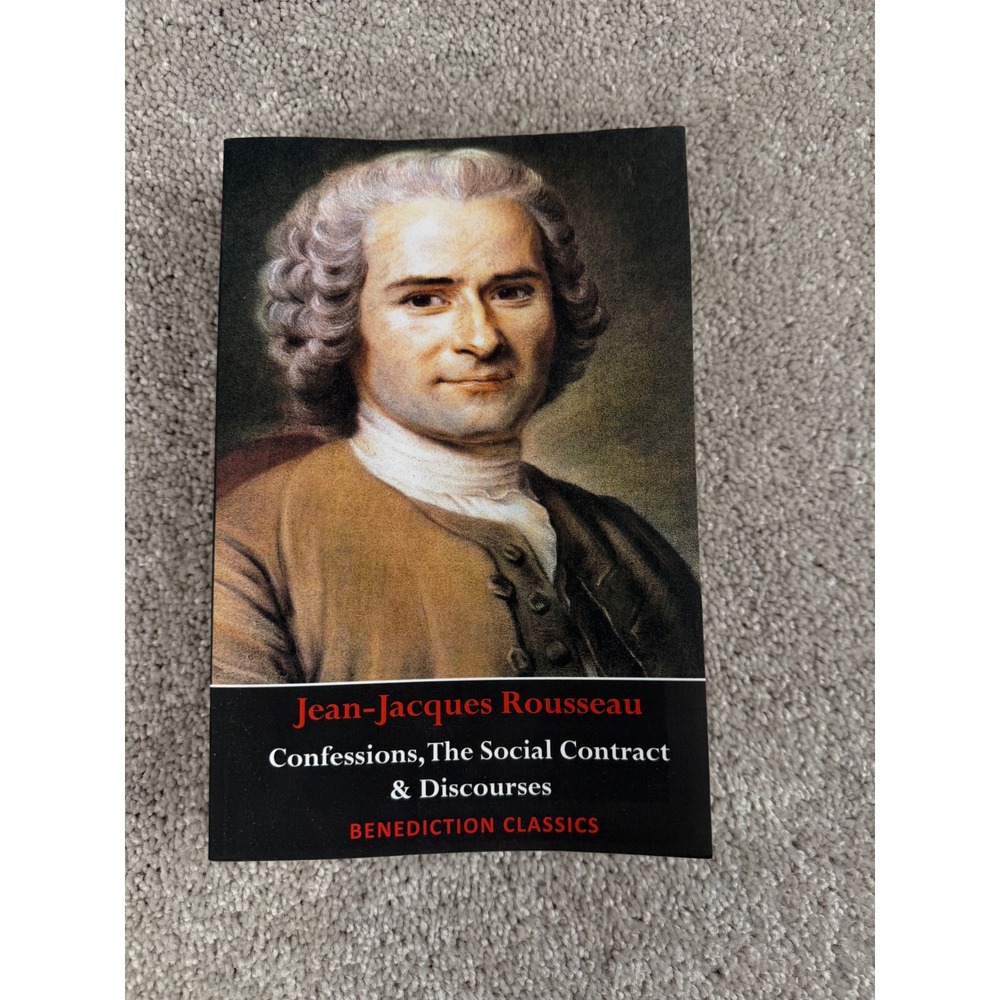 Jean-Jacques Rousseau Confessions The Social Contract Discourses Benedictine
